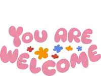 a sign that says " you are welcome " with flowers around it