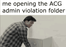 a man in a plaid shirt is looking into a safe with the words me opening the acg admin violation folder