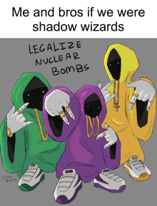 a cartoon of shadow wizards with the caption me and bros if we were shadow wizards