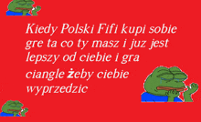 a red background with a frog and text that says kiedy polski fifi kupi sobie