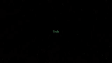 a black background with the word troik written in green .