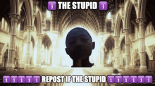 a picture of a church with the words " the stupid repost if the stupid " below it