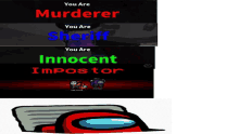 a red among us character is sitting in front of a screen that says you are murderer sheriff and innocent impostor