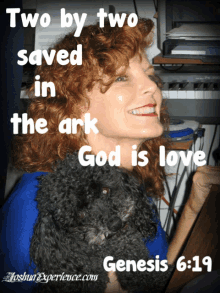 a picture of a woman holding a dog with a quote from genesis 6:19