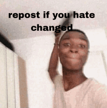 a picture of a man with the words repost if you hate changed above him