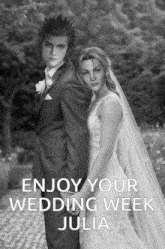 a black and white photo of a bride and groom with the text enjoy your wedding week julia