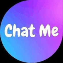 a purple and blue circle with the words chat me written on it .