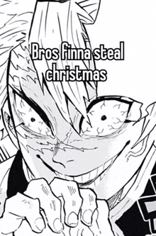 a black and white drawing of a demon looking at the camera with the words `` bros finna steal christmas '' written on it .