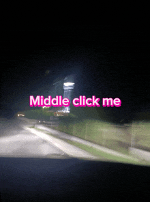 a sign that says middle click me on it in pink