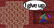 a speech bubble says i give up above a minecraft character