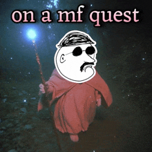 a cartoon of a man holding a wand with the words " on a mf quest " below him