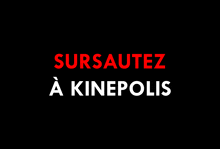 a black background with the words sursautez a kinepolis