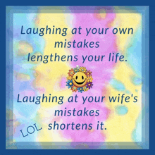 a poster that says laughing at your own mistakes lengthens your life