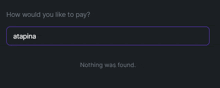 a screen asking how would you like to pay with a purple border and nothing was found