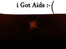 a sign that says i got aids with a star in the background