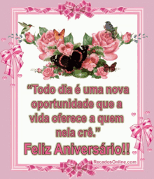 a pink greeting card with flowers and butterflies and the words todo dia e uma nova oportunidade