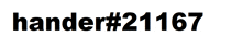 a white background with black text that says " hander # 21167 "