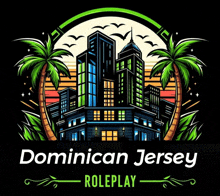 a logo for dominican jersey roleplay with palm trees and a city skyline