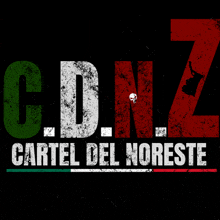 a logo for c.d.n.z cartel del noreste with a skull on it