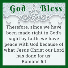 a green and white sign that says god bless therefore since we have been made right in god 's sight by faith