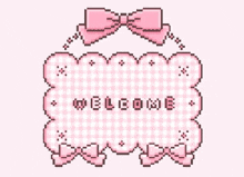 a pixel art welcome sign with a pink bow