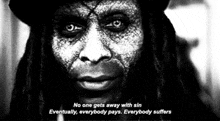 a black and white photo of a woman with dreadlocks and a quote that says no one gets away with sin .