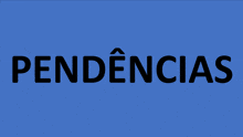 a blue background with the word pendencias in white letters