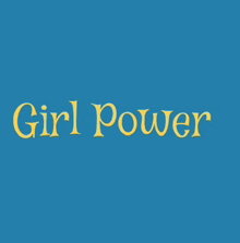 a blue background with the words girl power in yellow