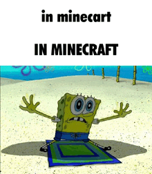 a cartoon of spongebob sitting on a towel with the words in minecart in minecraft above him