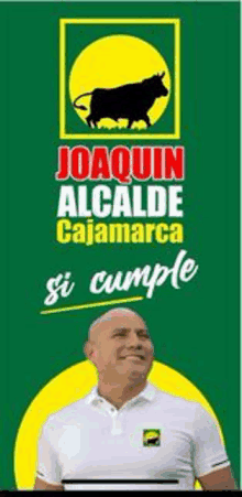 a man in a white shirt is standing in front of a green sign that says joaquin alcalde cajamarca si cumple