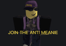 a roblox character with the words join the anti meanie