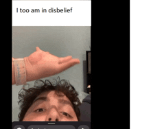 a picture of a man 's face with a caption that says " i too am in disbelief "