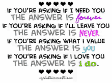 if you 're asking if i need you the answer is forever , if you 're asking if i 'll leave you