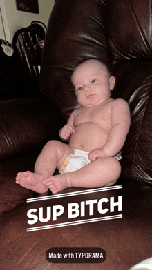 a baby in a diaper is sitting on a couch with a caption that says " sup bitch "