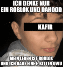 a picture of a boy with the words ich denke nur ein roblox und dahood on his face