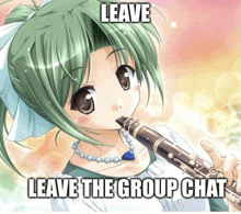 a girl with green hair is playing a clarinet with the words " leave the group chat " below her