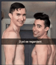 two shirtless men standing next to each other with a caption that says 3 pd se regardent