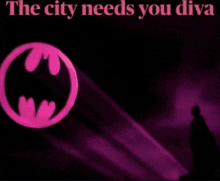 a pink batman logo with the words " the city needs you diva "