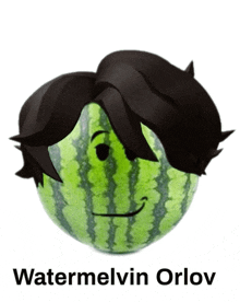 a watermelon with a black hair and the name watermelvin orlov