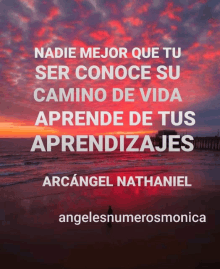 a poster with a sunset in the background and the words nadie mejor que tu ser conocido su camino de vida aprende de tus aprendizajes