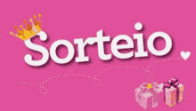 the word sorteio is on a pink background with gifts