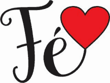 the word fe is written in black letters with a red heart in the middle .