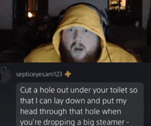 a man wearing a yellow hoodie and headphones has a message from septiceyesam123