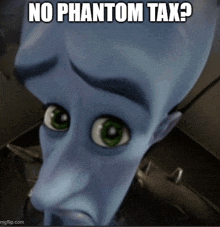 a cartoon character says no phantom tax on his face