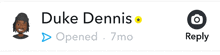 a duke dennis opened a 7mo reply