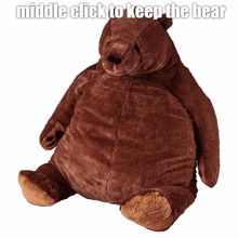 a brown teddy bear with the words middle click to keep the bear on it