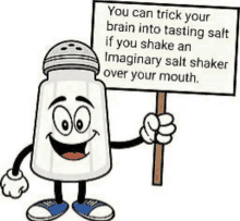 a cartoon salt shaker holding a sign that says you can trick your brain into tasting salt