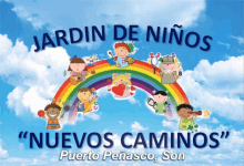 a poster for jardin de niños nuevos caminos in puerto penasco son