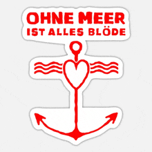 a sticker that says ohne meer ist alles blode