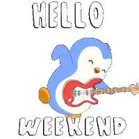a penguin is playing a guitar and the words hello weekend are below it